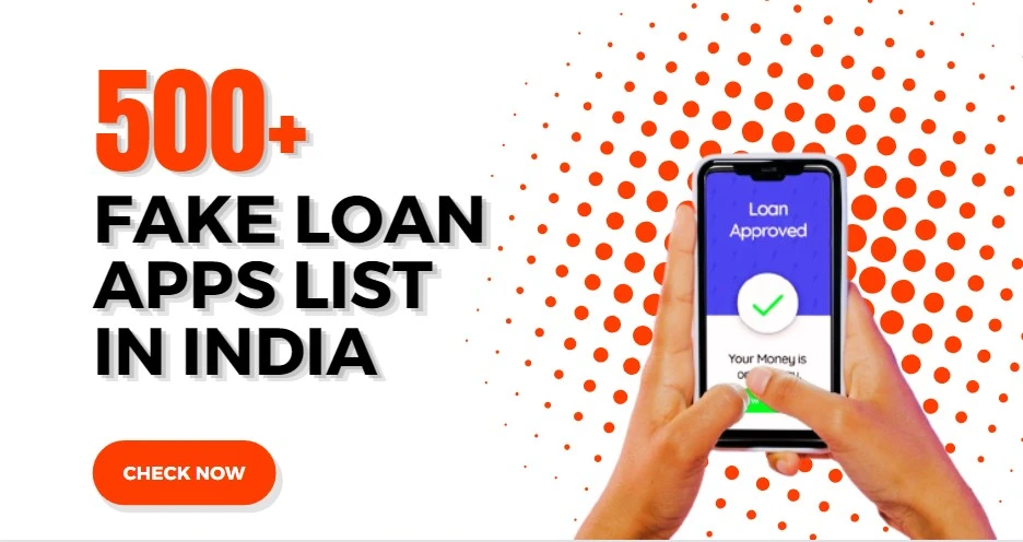 500+ Fake Loan Apps List in India 2023 