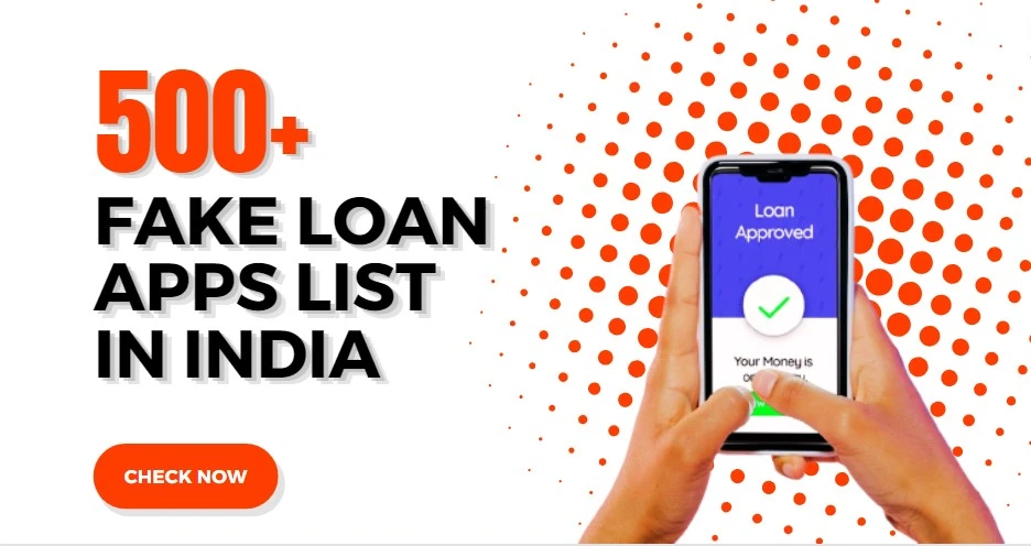 500+ Fake Loan Apps List in India 2023 